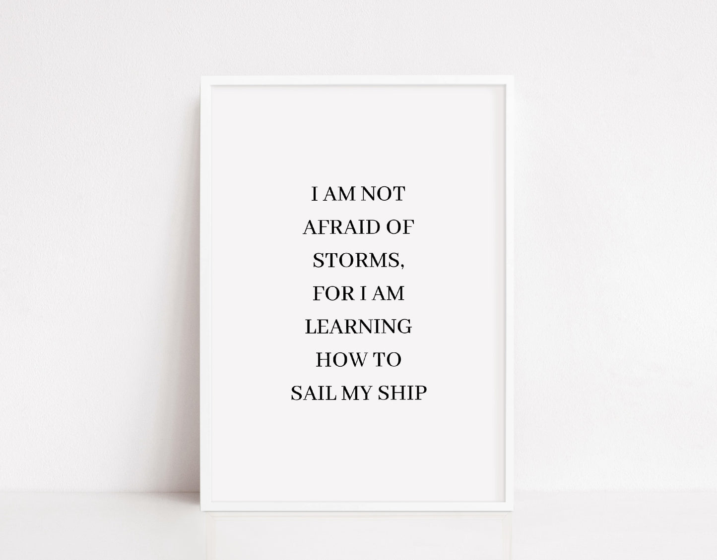 Quote Print | I Am Not Afraid Of Storms | Positive Print | Motivational Print | Inspirational Print