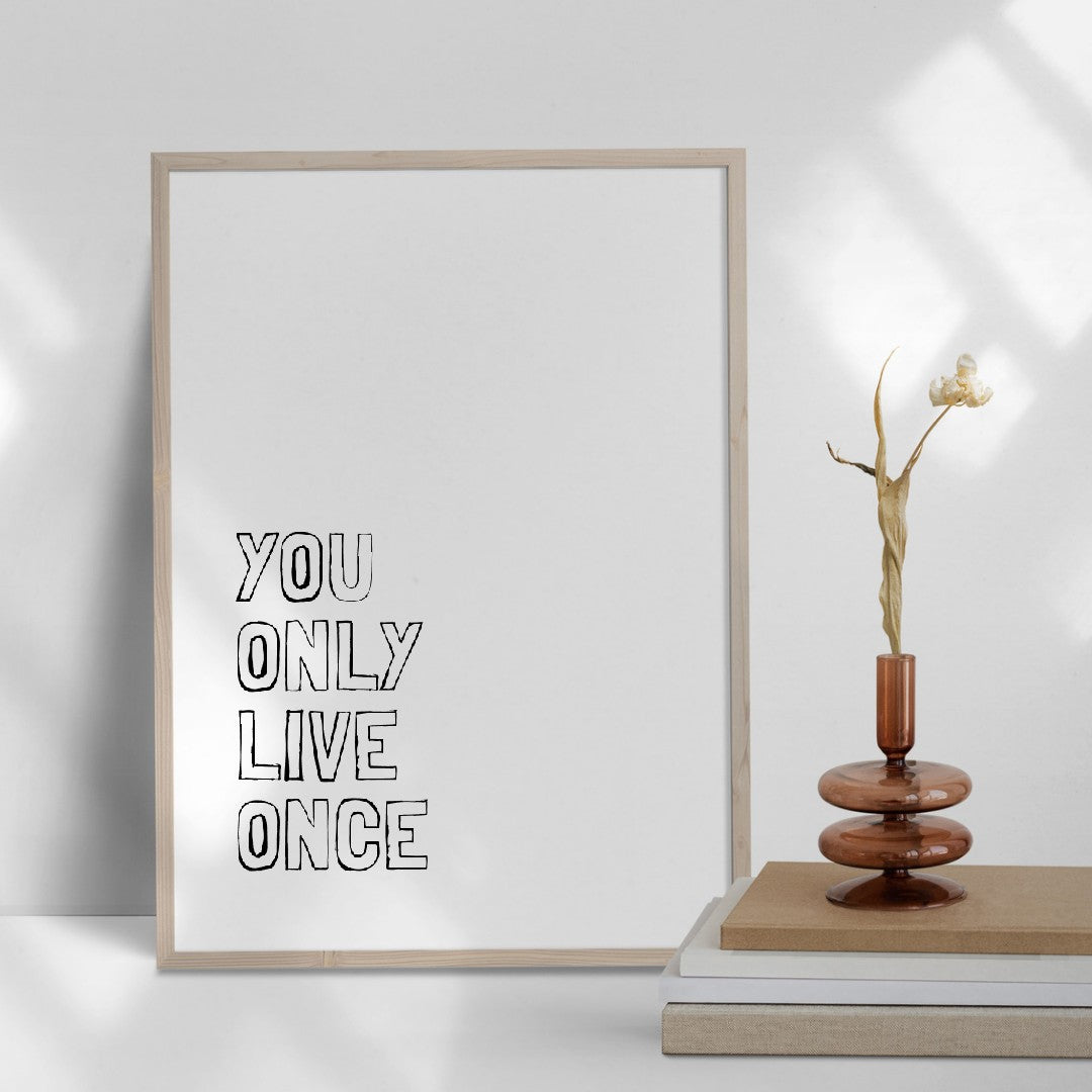 Quote Print | You Only Live Once | Motivational Print | Inspirational Print