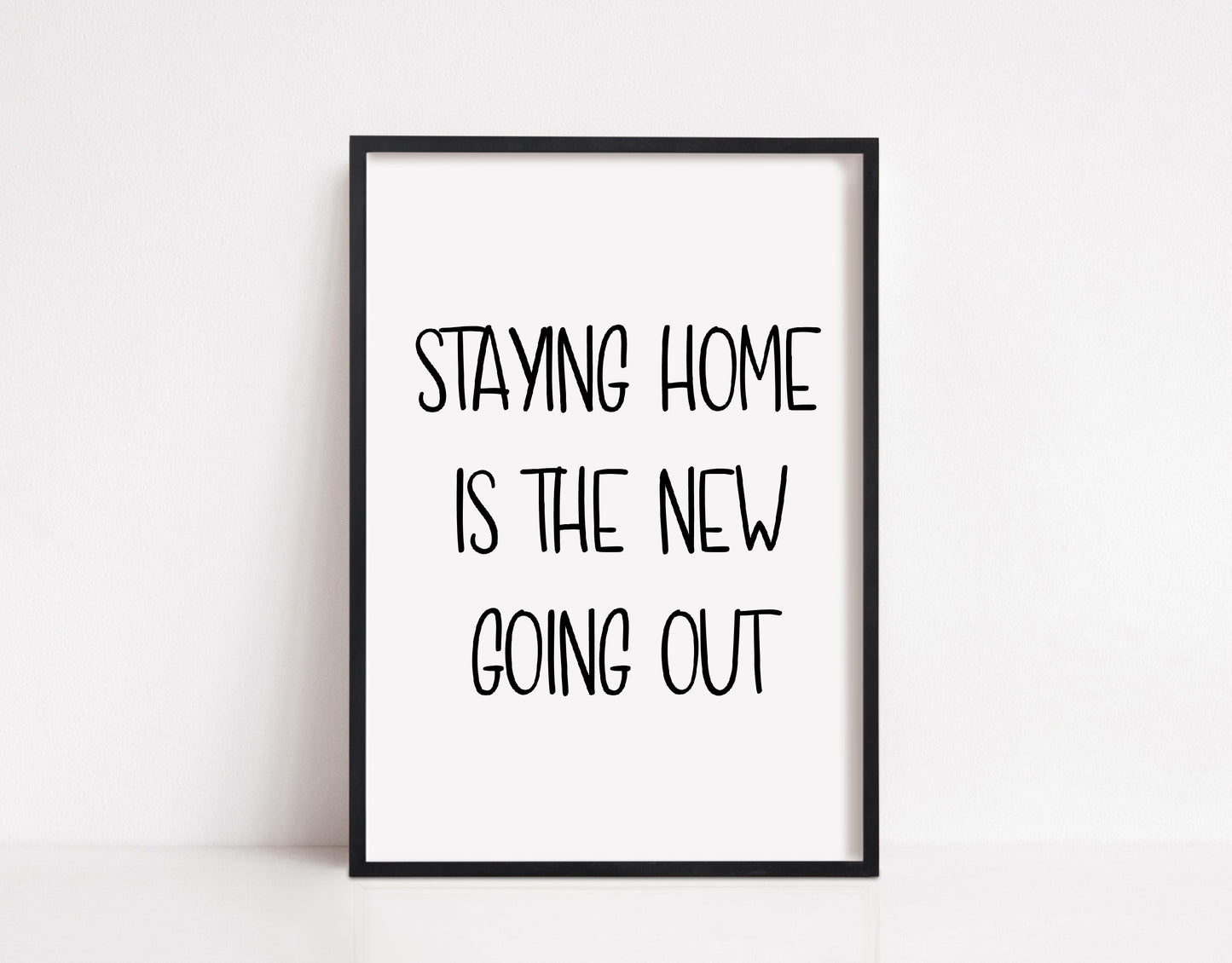 Quote Print | Staying Home Is The New Going Out | Funny Print