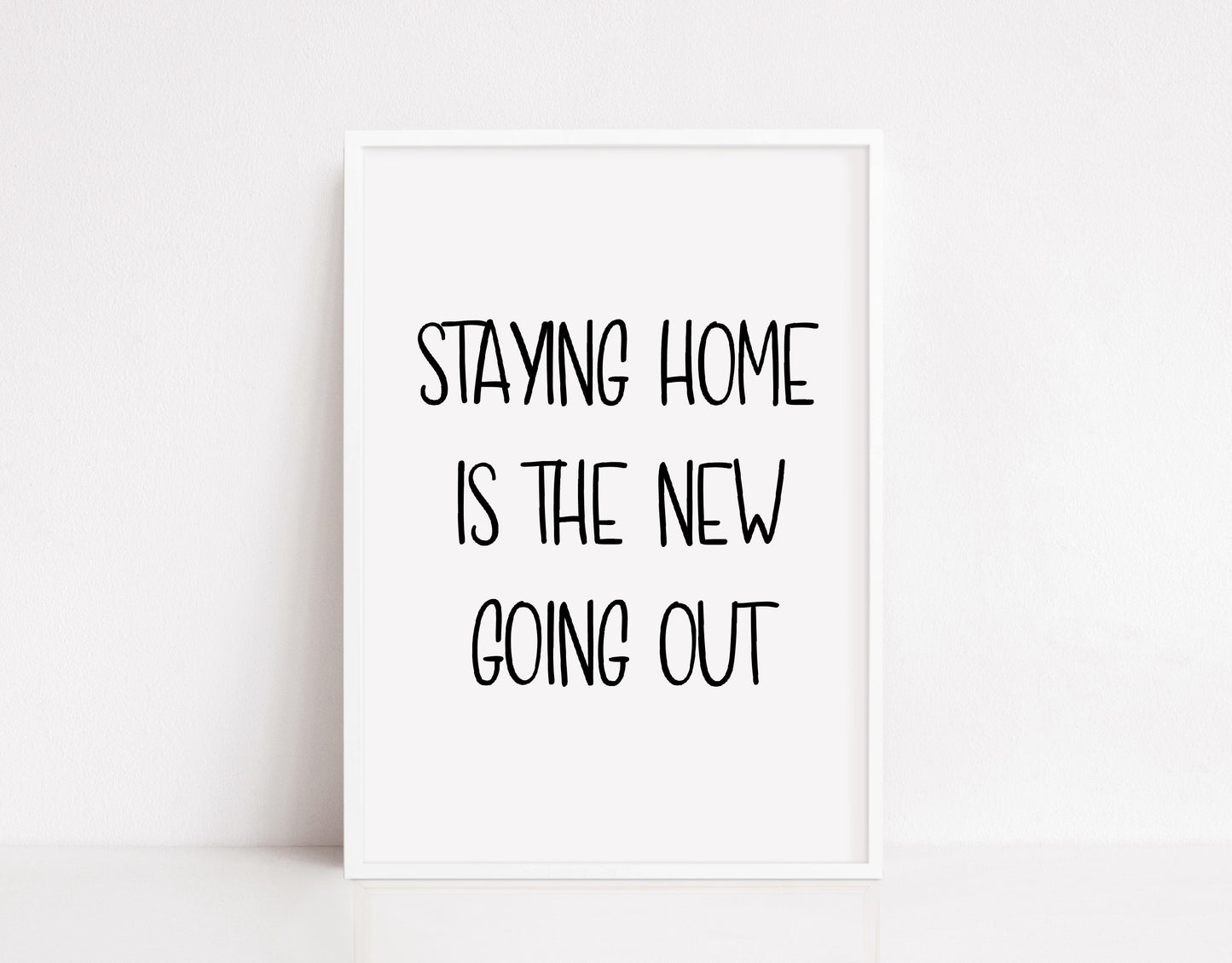 Quote Print | Staying Home Is The New Going Out | Funny Print
