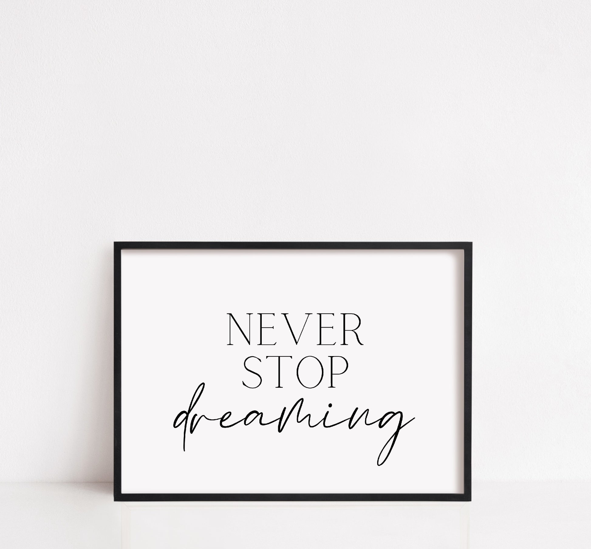Bedroom Print | Never Stop Dreaming | Quote Print - Dinky Designs
