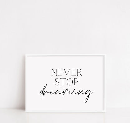 Bedroom Print | Never Stop Dreaming | Quote Print - Dinky Designs