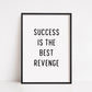 Quote Print | Success Is The Best Revenge | Positive Print | Motivational Print