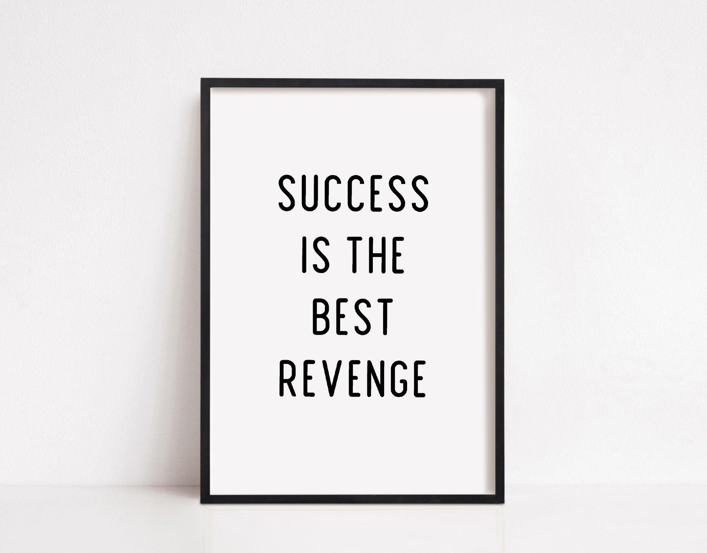 Quote Print | Success Is The Best Revenge | Positive Print | Motivational Print