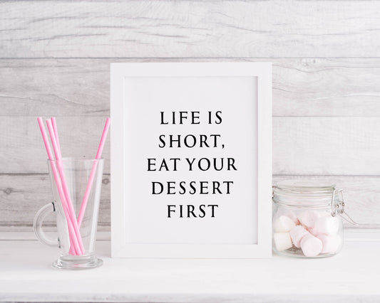 Kitchen Print | Life Is Short, Eat Dessert First | Food Print