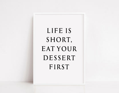 Kitchen Print | Life Is Short, Eat Dessert First | Food Print