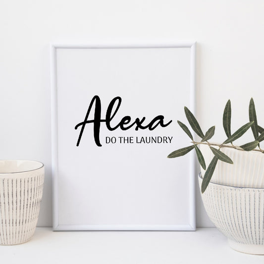 Laundry Print | Alexa, Do The Laundry | House Print | Home Décor - Dinky Designs