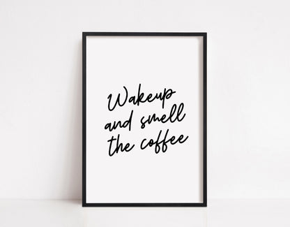 Kitchen Print | Wakeup & Smell The Coffee | Quote Print | Coffee Print
