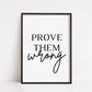 Quote Print | Prove Them wrong | Positive Print | Motivational Print