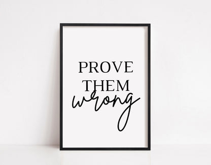 Quote Print | Prove Them wrong | Positive Print | Motivational Print