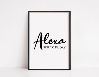 Quote Print | Alexa, Skip To Friday | Funny Print