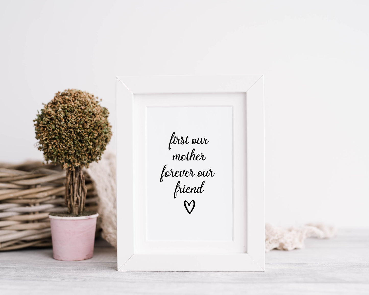 Mothers Day Print | First Our Mother, Forever Our Friend | Mothers Gift | Quote Print