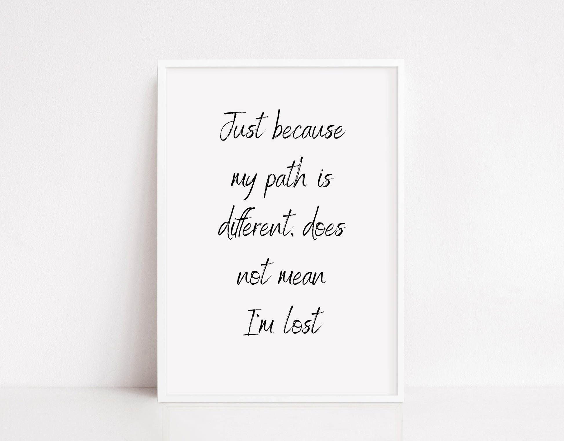 Quote Print | Just Because My Path Is Different, Doesn't Mean I'm Lost | Positive Print | Motivational Print - Dinky Designs