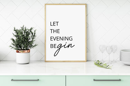 Kitchen Print | Let The Evening BeGIN | Quote Print | Kitchen Décor - Dinky Designs