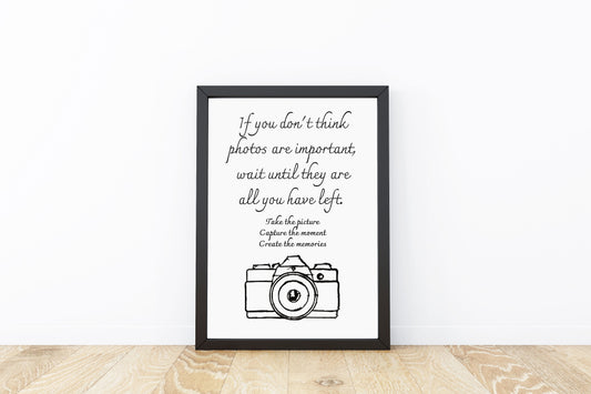 Quote Print | Take The Picture, Capture The Moment, Create The Memories | Positive Print