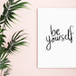 Quote Print | Be Yourself | Inspirational Print | Positive Print