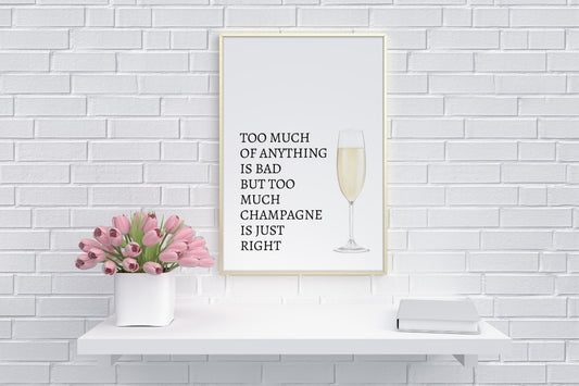 Kitchen Print | Too Much Champagne | House Prints | Wall Art | Quote Print