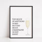 Kitchen Print | Too Much Champagne | House Prints | Wall Art | Quote Print
