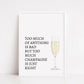 Kitchen Print | Too Much Champagne | House Prints | Wall Art | Quote Print