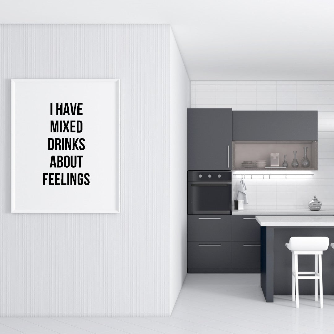 Kitchen Print | I Have Mixed Drinks About Feelings | Funny Print | Bar Print | Quote Print