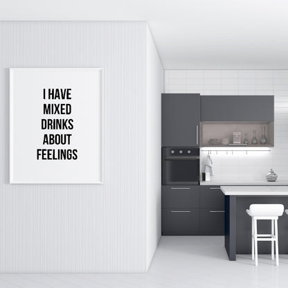 Kitchen Print | I Have Mixed Drinks About Feelings | Funny Print | Bar Print | Quote Print