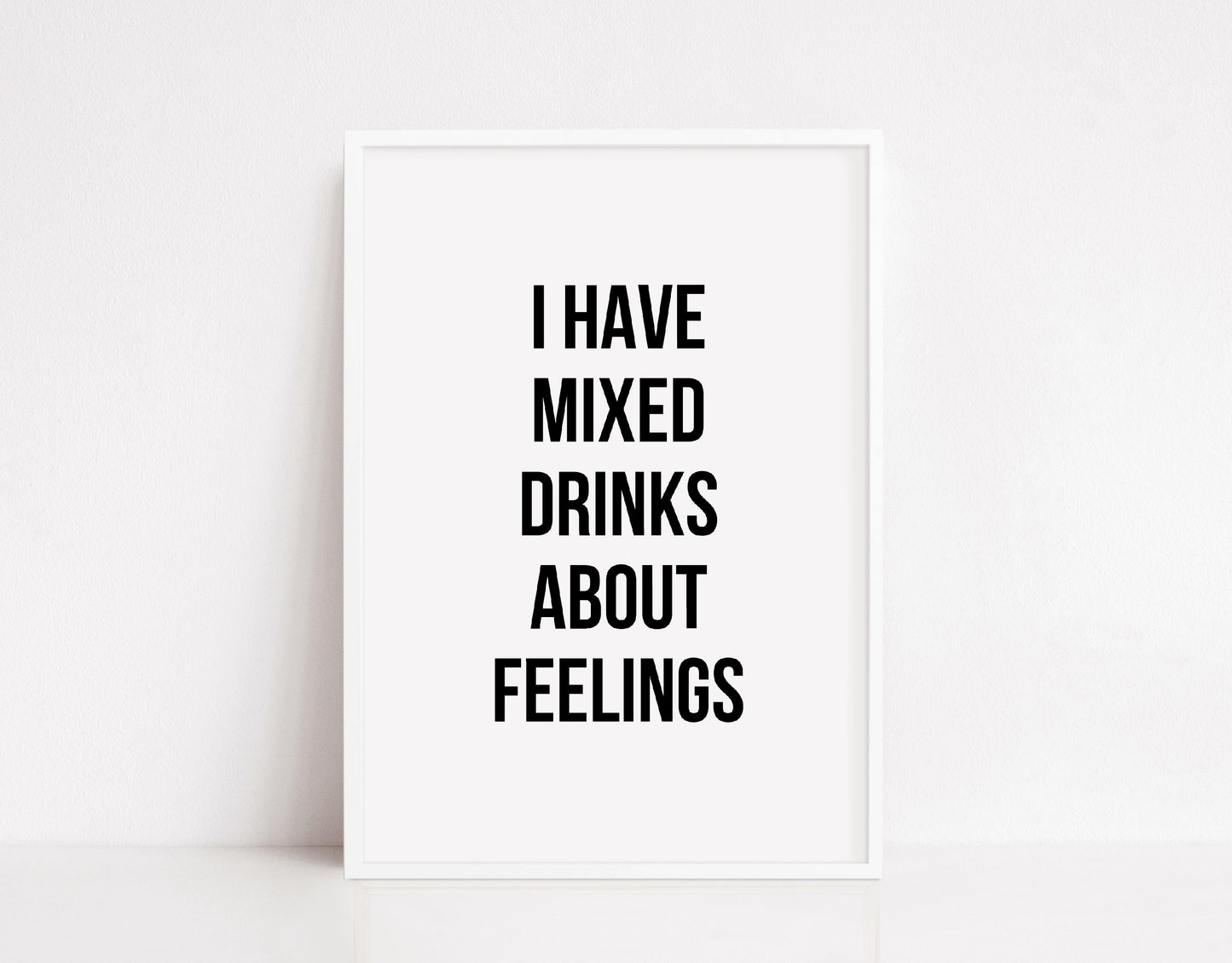 Kitchen Print | I Have Mixed Drinks About Feelings | Funny Print | Bar Print | Quote Print