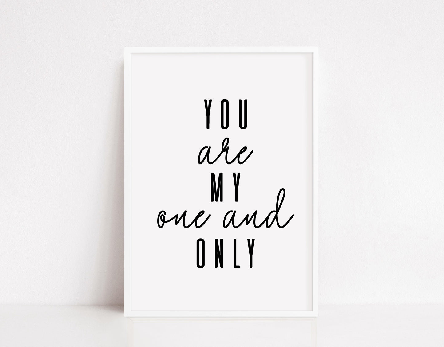 Quote Print | You Are My One And Only | Nursery Print | Love Print | Couples Print