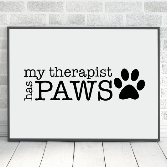 Pet Print | My Therapist Has Paws | Home Print
