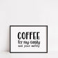 Kitchen Print | Coffee For My Sanity And Your Safety | Quote Print | Coffee Print