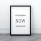 Quote Print | Yesterday, Now, Tomorrow | Motivational Print | Positive Print