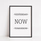 Quote Print | Yesterday, Now, Tomorrow | Motivational Print | Positive Print