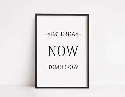 Quote Print | Yesterday, Now, Tomorrow | Motivational Print | Positive Print