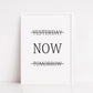 Quote Print | Yesterday, Now, Tomorrow | Motivational Print | Positive Print