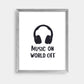 Quote Print | Music On world Off | Music Print