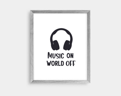 Quote Print | Music On world Off | Music Print