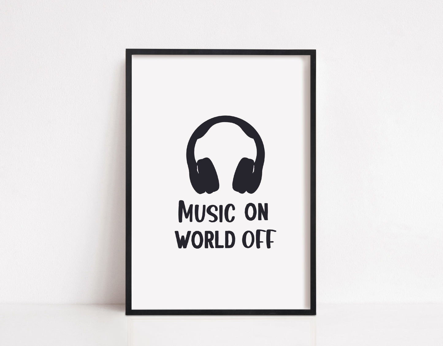 Quote Print | Music On world Off | Music Print