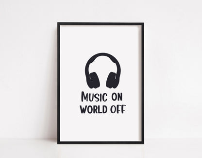 Quote Print | Music On world Off | Music Print