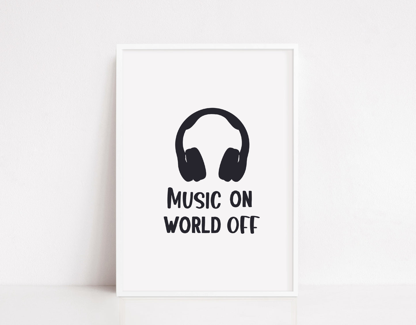 Quote Print | Music On world Off | Music Print