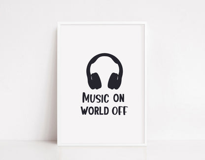 Quote Print | Music On world Off | Music Print