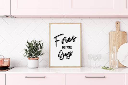 Kitchen Print | Fries Before Guys | Quote Print | Funny Print - Dinky Designs