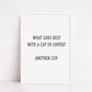 Kitchen Print | What Goes Best With A Cup Of Coffee? Another Cup | Coffee Print | Funny Print