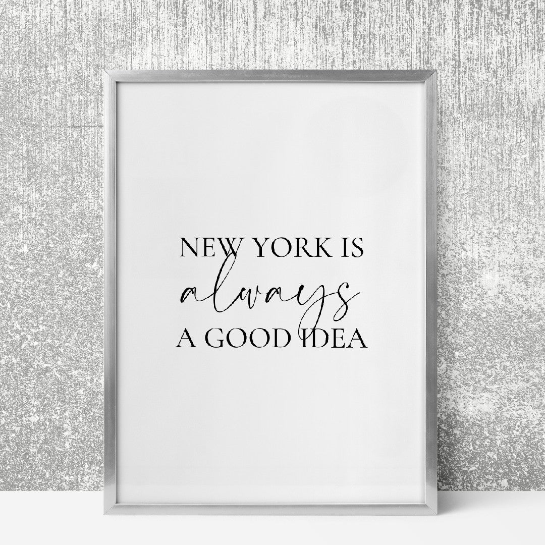 Quote Print | New York Is Always A Good Idea | New York Print | Travel Print