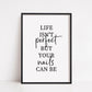 Salon Print | Life Isn't Perfect, But Your Nails Can Be | Nail Print | Quote Print - Dinky Designs