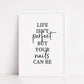 Salon Print | Life Isn't Perfect, But Your Nails Can Be | Nail Print | Quote Print - Dinky Designs