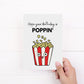 Birthday Card | Hope Your Birthday Is Poppin' | Funny Card