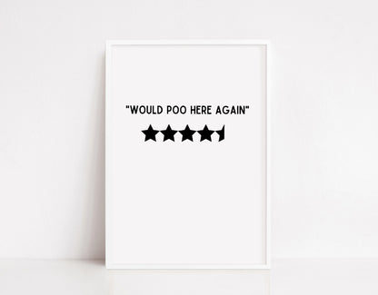 Bathroom Print | Would Poo Here Again | 5 Stars | Bathroom Rating | Funny Print