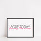Quote Prints | Sore Today, Strong Tomorrow | Gym Print | Fitness Print