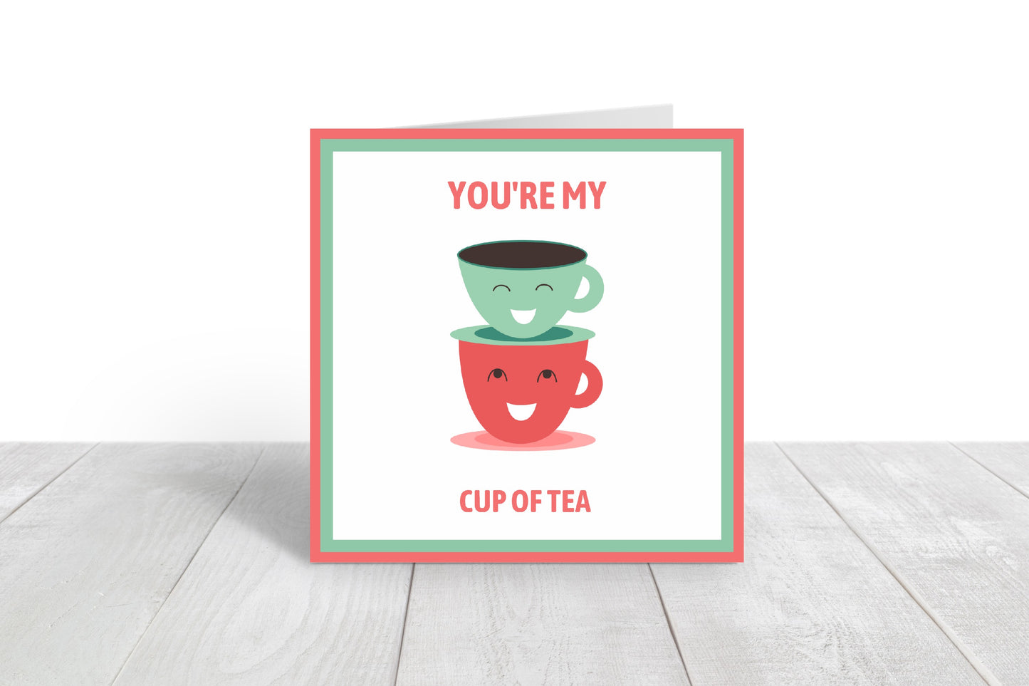 Valentines Day Card | Anniversary Card | You're My Cup Of Tea | Funny Card | Love Card