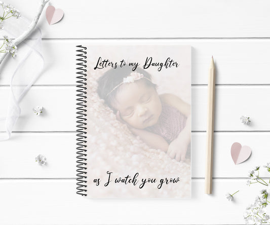 Personalised Image Photo Notebook | Letters To My Daughter As I Watch You Grow | Notebook Photo Gift