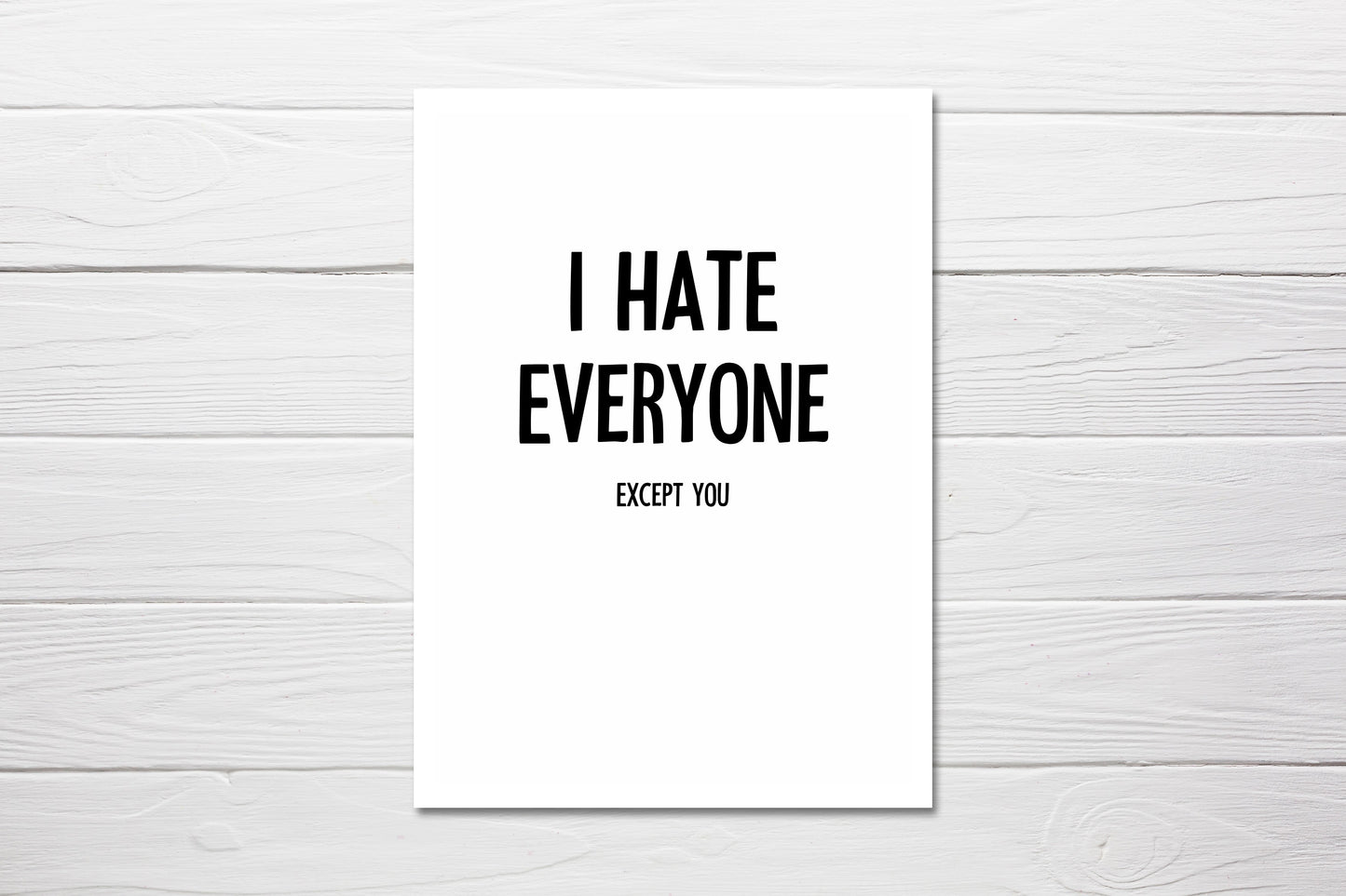 Valentines Card | Anniversary Card | I Hate Everyone, Except You | Funny Friend Card | Love Card